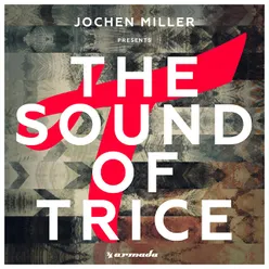 Jochen Miller presents The Sound Of Trice Full Continuous Mix