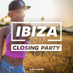 Ibiza Closing Party 2017 - Armada Music