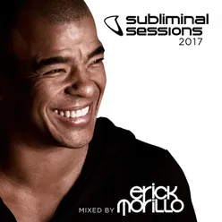 Subliminal Sessions 2017 (Mixed by Erick Morillo) Full Continuous Mix, Pt. 2