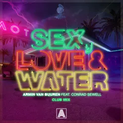 Sex, Love &amp; Water Extended Club Mix