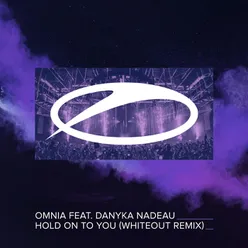 Hold On To You Whiteout Remix