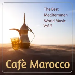 Cafè Marocco Best Mediterranean World Music Vol II