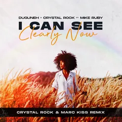 I Can See Clearly Now Crystal Rock &amp; Marc Kiss Remix