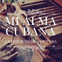 Mi Alma Cubana (La mejor musica de Cuba)