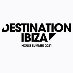 Destination Ibiza House Summer 2021