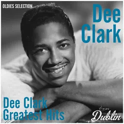 Oldies Selection: Dee Clark - Greatest Hits