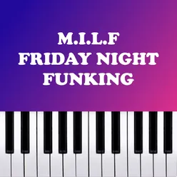 M.i.l.f. Friday Night Funkin Piano Version