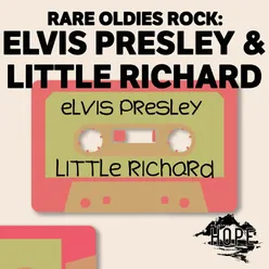 Rare Oldies Rock: Elvis Presley &amp; Little Richard