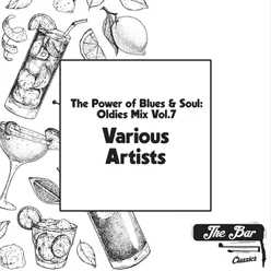 The Power of Blues &amp; Soul: Oldies Mix Vol.7