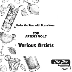 Under the Stars with Bossa Nova: Top Artists Vol.7
