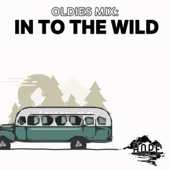 Oldies Mix: In to the Wild