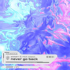 Never Go Back Extended Mix