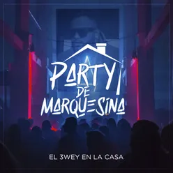 Party De Marquesina