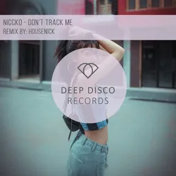 Don't Track Me Housenick Remix