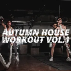 Autumn House Workout Vol.1
