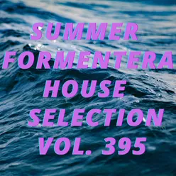 Summer Formentera House Selection Vol.395
