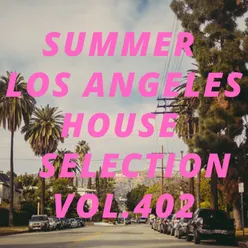 Summer Los Angeles House Selection Vol.402