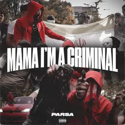 Mama I’m a Criminal