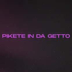 Pikete In Da Getto