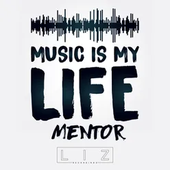 Music Is My Life Mentor