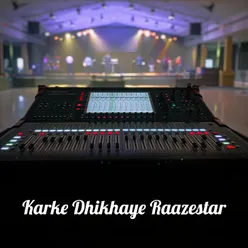 Karke Dhikhaye Raazestar