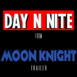 Day N Nite from Moon Knight Soundtrack Trailer