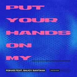 Put Your Hands On My ____ (feat. Saucy Santana) (Original Phonk Version)