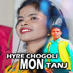 Hyre Chogoli Mon Tanj