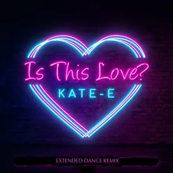 Is This Love? (Extended Dance Remix)
