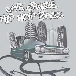Car Cruise Hip Hop Bass
