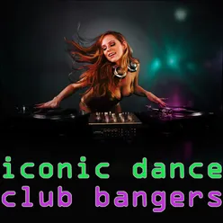 Iconic Dance Club Bangers