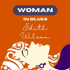 Woman in Blues - Edith Wilson