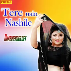 Tere Nain Nashile