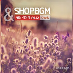 shopBGM &amp; Cready 힐링이야기 Vol.12