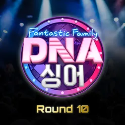 DNA Singer - Fantastic Family Round 10