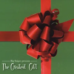 Big Snipes Presents: The Greatest Gift
