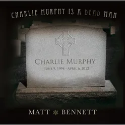 Charlie Murphy Is a Dead Man
