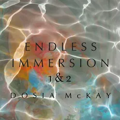 Endless Immersion 1 &amp; 2