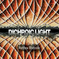 Matthew Whiteside: Dichroic Light