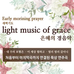 Early morning prayer light music of grace