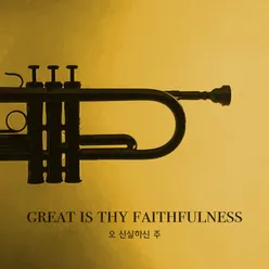 Great is Thy faithfulness