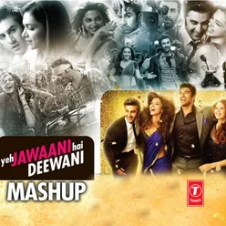 Yeh Jawaani Hai Deewani Mashup