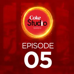 Coke Studio Season 10 - Episode 5