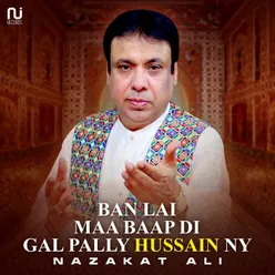 Ban Lai Maa Baap Di Gal Pally Hussain Ny