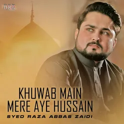 Khuwab Main Mere Aye Hussain