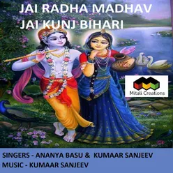 Jai Radha Madhav Jai Kunj Bihari