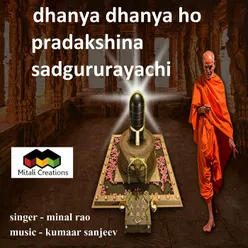 Dhanya Dhanya Ho Pradakshina Sadgururayachi