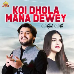 Koi Dhola Mana Dewey