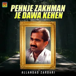 Pehnje Zakhman Je Dawa Kehen