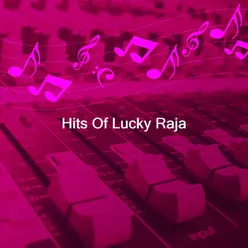 Hits Of Lucky Raja